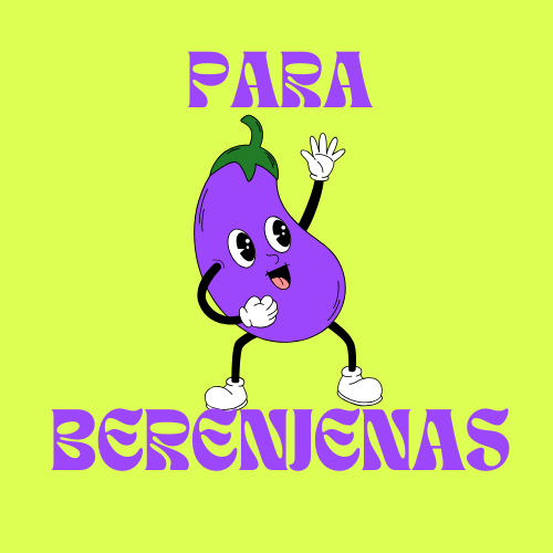 PARA BERENJENAS